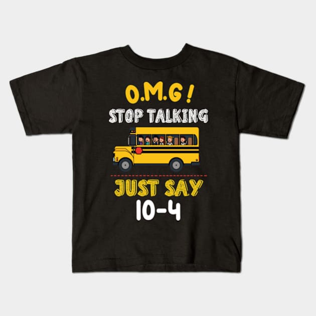 Stop Talking Just Say 10-4 Kids T-Shirt by David Brown